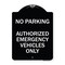 Signmission No Parking Authorized Emergency Vehicles Heavy-Gauge Aluminum Sign, 24" x 18", BW-1824-23762 A-DES-BW-1824-23762 - alternate 1